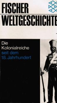 Fischer-Weltgeschichte; Teil: Bd. 29., Die Kolonialreiche seit dem 18. Jahrhundert.