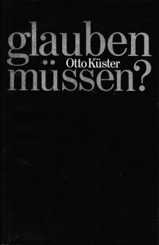 glauben müssen? : Theolog. Essays.