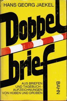 Doppelbrief : aus Briefen u. Tagebuchaufzeichn. von hüben u. drüben.