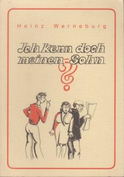 Ich kenn doch meinen Sohn. Satirisch-Heiteres von mündigen Kindern und aufsässigen Eltern