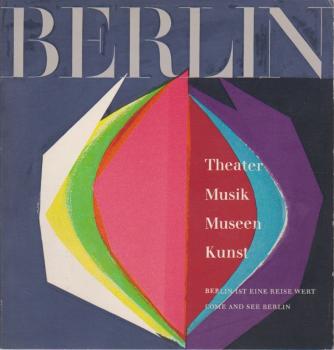 Berlin : Theater, Musik, Museen, Kunst. Berlin ist e. Reise wert.