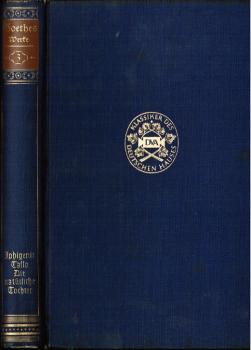 Goethes Werke. Auswahl in zehn Bänden. Dritter Band: Iphigenie auf Tauris - Torquato Tasso - Die natürliche Tochter - Pandora - Des Epimenides Erwachen.