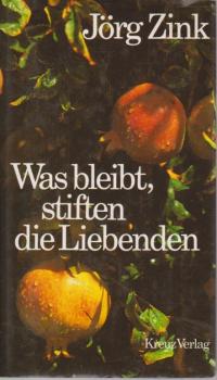 Was bleibt, stiften die Liebenden.