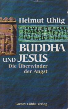 Buddha und Jesus : die Überwinder der Angst.