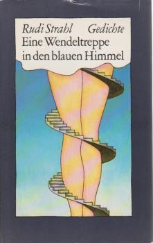 Eine Wendeltreppe in den blauen Himmel : nebst weiterem Heiterem ; neue u. gebrauchte Gedichte.