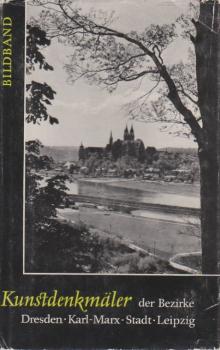 Kunstdenkmäler; Teil: Bildbd. 1., Kunstdenkmäler der Bezirke Dresden, Karl-Marx-Stadt, Leipzig.