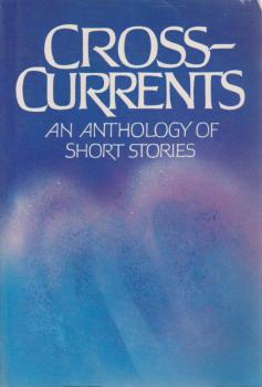 Cross-Currents: An Anthology of Short Stories