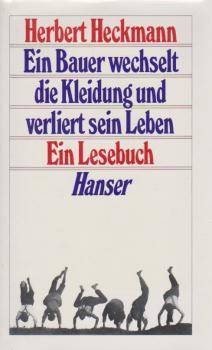 Ein Bauer wechselt die Kleidung und verliert sein Leben und andere Erzählungen aus den Jahren neunzehnhundertfünfzig bis neunzehnhundertachtzig.