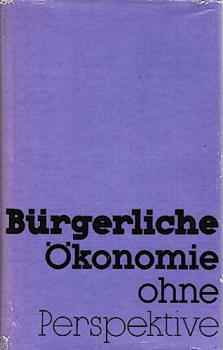 Bürgerliche Ökonomie ohne Perspektive.