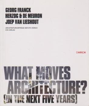 What moves architecture? : (in the next five years).