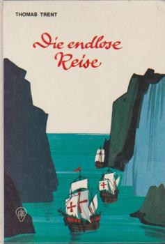 Die endlose Reise : Fernando Magellan umsegelt als Erster d. Erde.