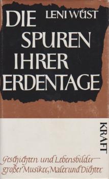 Die Spuren ihrer Erdentage : Geschichten u. Lebensbilder grosser Musiker, Maler u. Dichter.