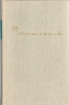 Menschen miteinander : Ein Brevier des taktvollen und guten Benehmens.