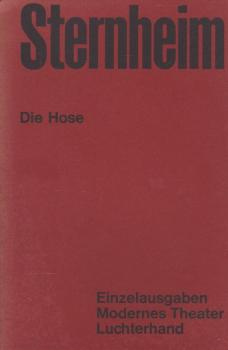 Die Hose : Aus dem bürgerlichen Heldenleben ; Ein bürgerl. Lustspiel.
