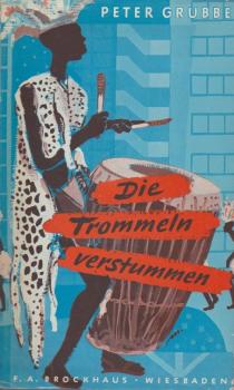 Die Trommeln verstummen : Begegnung mit d. erwachenden Völkern Ostafrikas.