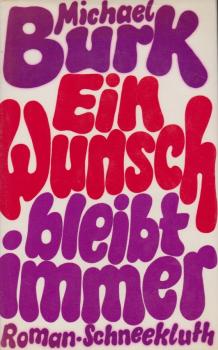 Ein Wunsch bleibt immer : Roman.