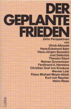 Der geplante Frieden : 10 Perspektiven.