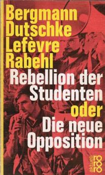 Rebellion der Studenten oder Die neue Opposition.