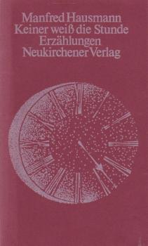 Keiner weiss die Stunde : Erzählungen aus 5 Jahrzehnten.
