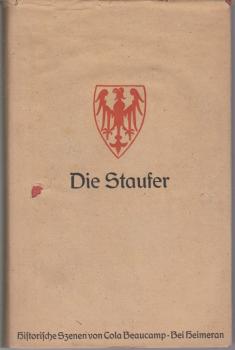 Die Staufer : Histor. Szenen.