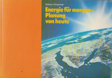 Energie für morgen, Planung von heute.
