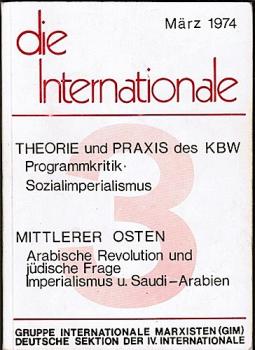 Die Internationale. Theoretische Zeitschrift der Gruppe Internationale Marxisten (GIM). Deutsche Sektion der IV. Internationale. Nr. 3, März 1974.
