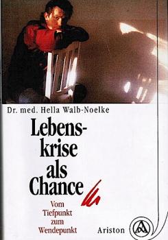 Lebenskrise als Chance : vom Tiefpunkt zum Wendepunkt.