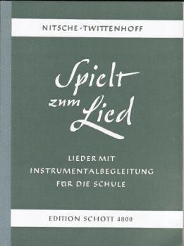 Spielt zum Lied. Lieder mit Instrumentalbegleitung für die Schule (5.-10. Schuljahr).