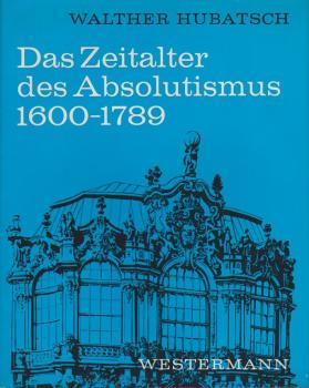 Das Zeitalter des Absolutismus 1600 - 1789.