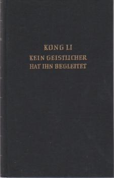 Kein Geistlicher hat ihn begleitet : Untersuchungen über d. Fund 112y. Kong Li.