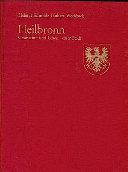Heilbronn : Geschichte u. Leben e. Stadt. in Bildern.
