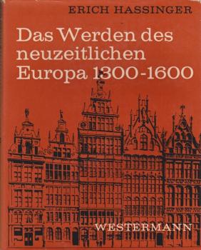 Geschichte der Neuzeit; Teil: Das Werden des neuzeitlichen Europa : 1300 - 1600.
