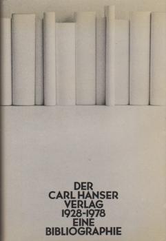 Der Carl Hanser Verlag 1928-1978. Eine Bibliographie