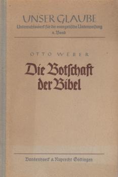 Unser Glaube; Teil: Bd. 4., Die Botschaft der Bibel