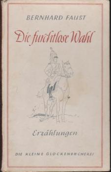Die furchtlose Wahl : Erzählgn.