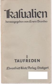 Kasualien; Teil: 1., Taufreden : Taufgebete u. Tauftexte