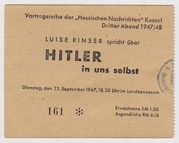 Eintrittskarte Vortragsreihe der "Hessischen Nachrichten" Kassel. Dritter Abend 1947/48. Luise Rinser spricht über Hitler in uns selbst.