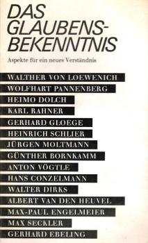 Das Glaubensbekenntnis : Aspekte f.e. neues Verständnis. [Referate].