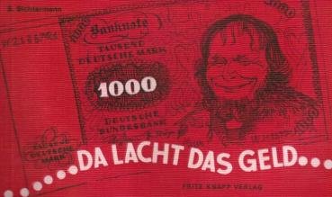 Da lacht das Geld : Humor in Bank u. Börse. Eine vorwiegend heitere Sammlung von Anekdoten, Gedankensplittern, Scherzen u. Aussprüchen aus d. Bankleben.