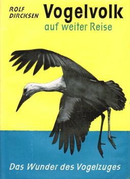 Vogelvolk auf weiter Reise : Das Wunder d. Vogelzuges.