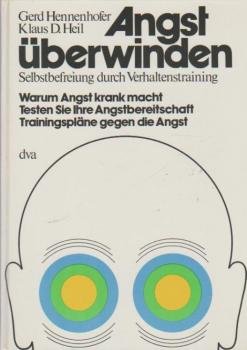 Angst überwinden : Selbstbefreiung durch Verhaltenstraining; e. Team-Buch d. Schönberger Inst. f. Programmierte Instruktion.