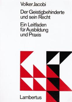 Der Geistigbehinderte [geistig Behinderte] und sein Recht : e. Leitf. für Ausbildung u. Praxis.