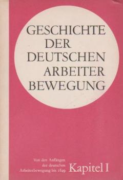 Geschichte der deutschen Arbeiterbewegung; Teil: Kapitel 1., Periode von den Anfängen der deutschen Arbeiterbewegung bis 1849.