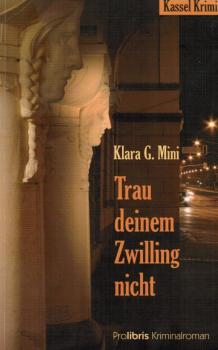 Trau deinem Zwilling nicht : Kassel-Krimi.