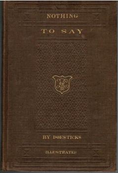 Nothing to Say. A Slight Slap at Mobocratic Snobbery, wich has "Nothing to do" which "Nothing to Wear."