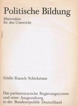 Materialien für den Unterricht: Das parlamentarische Regierungssystem und seine Ausgestaltung in der Bundesrepublik.