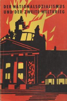 Der Nationalsozialismus und der Zweite Weltkrieg.