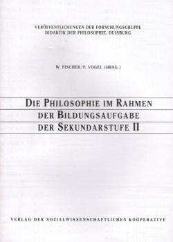 Die Philosophie im Rahmen der Bildungsaufgabe der Sekundarstufe 2.