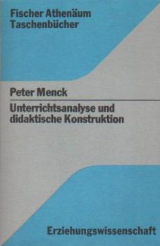 Unterrichtsanalyse und didaktische konstruktion : studien zu e. theorie d. lehrplans u. d. unterrichts.