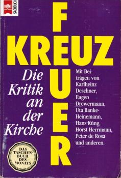 Kreuz-Feuer : die Kritik an der Kirche.
